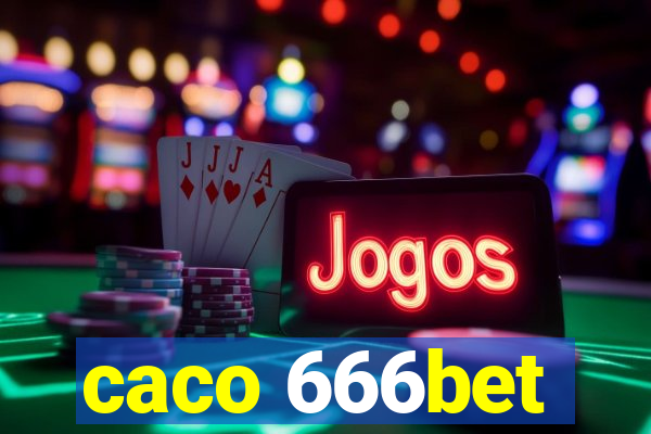 caco 666bet