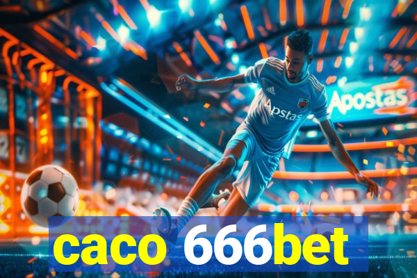 caco 666bet