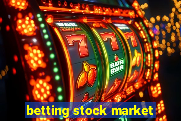 betting stock market