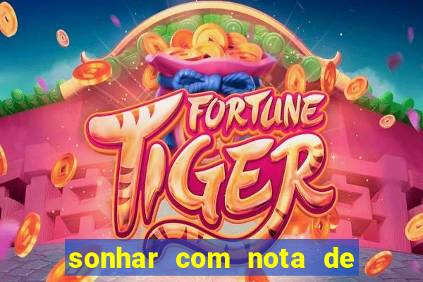 sonhar com nota de 5 reais jogo do bicho