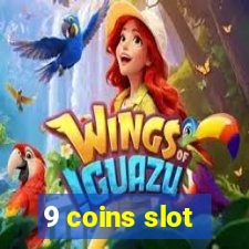 9 coins slot