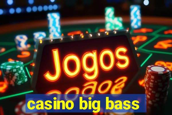 casino big bass