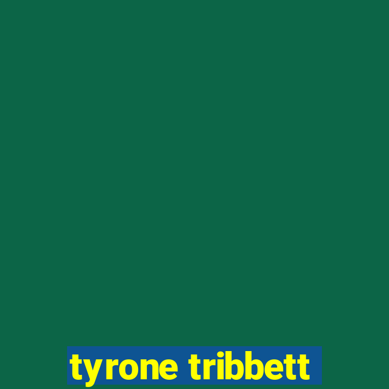 tyrone tribbett