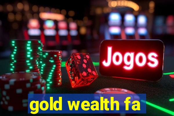 gold wealth fa