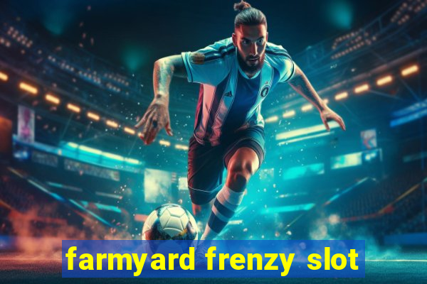 farmyard frenzy slot