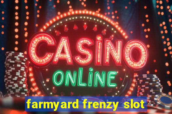 farmyard frenzy slot