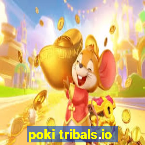 poki tribals.io