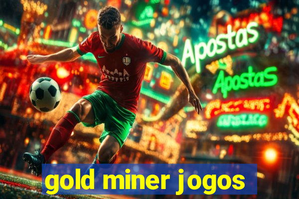 gold miner jogos