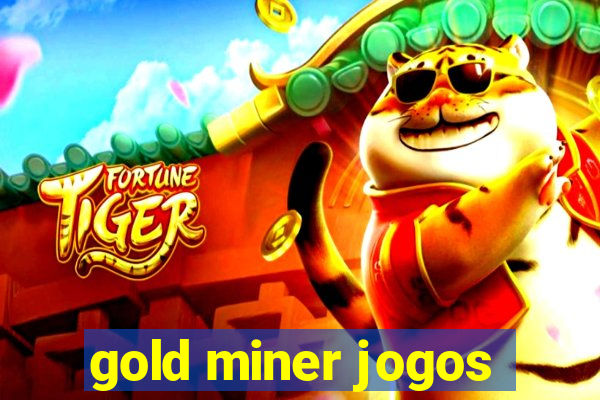 gold miner jogos