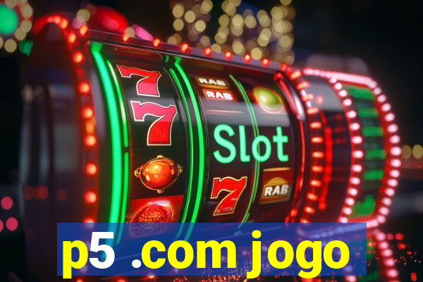 p5 .com jogo