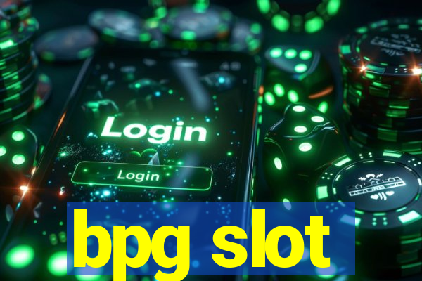 bpg slot