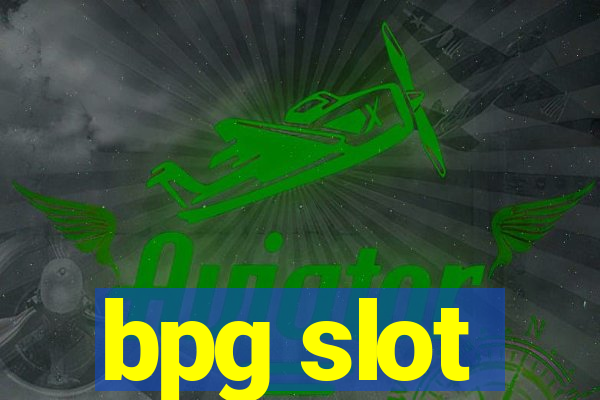 bpg slot