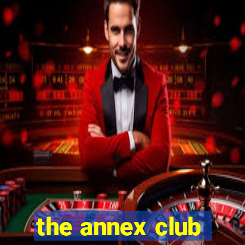 the annex club