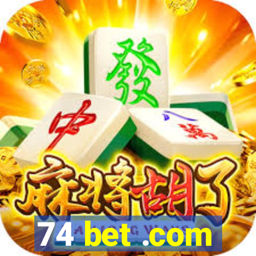 74 bet .com