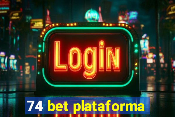 74 bet plataforma