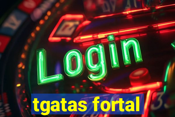 tgatas fortal