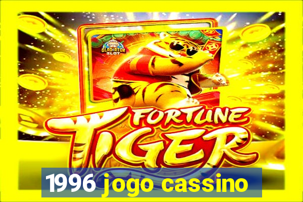 1996 jogo cassino