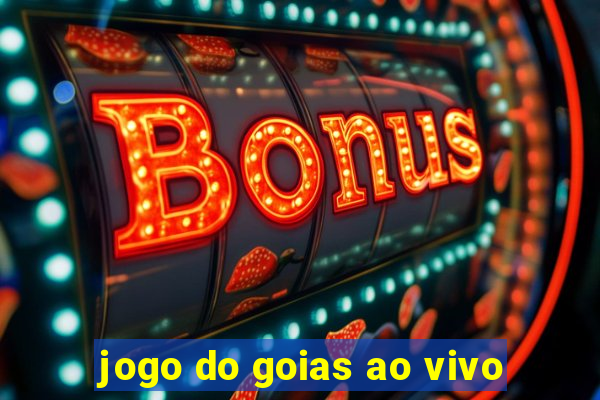 jogo do goias ao vivo