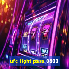 ufc fight pass 0800