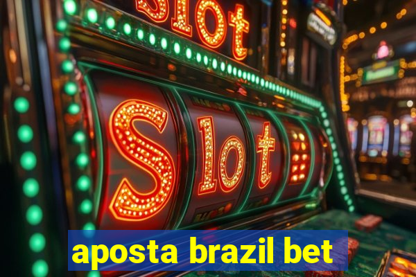 aposta brazil bet