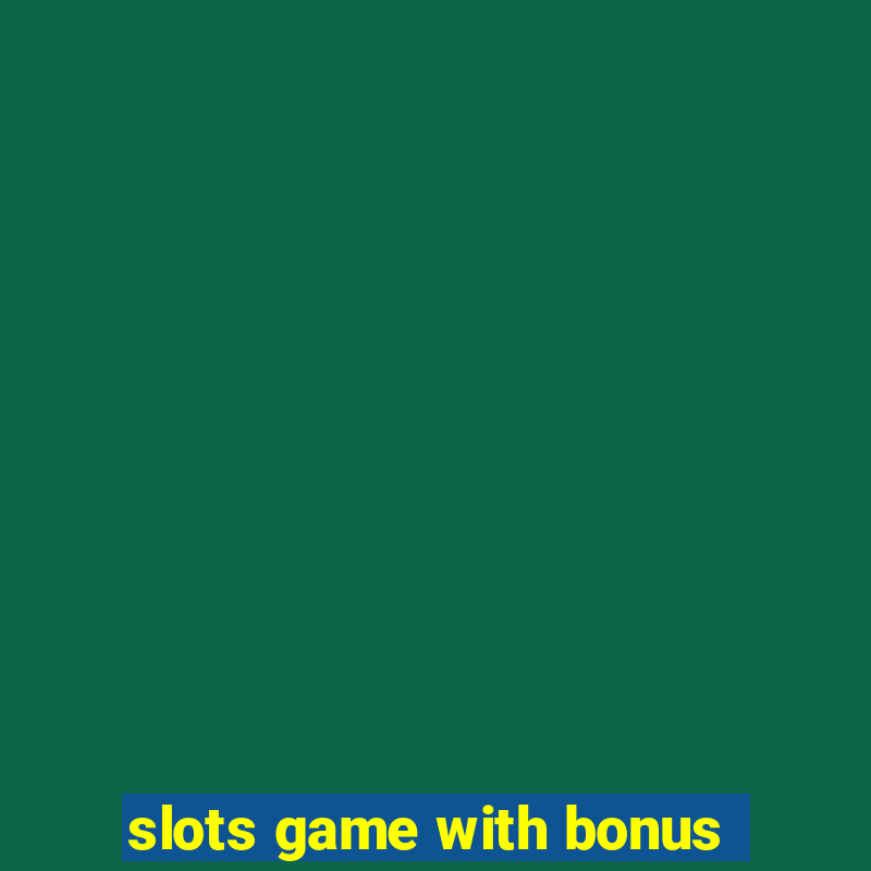 slots game with bonus