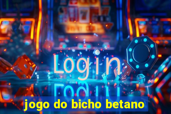 jogo do bicho betano