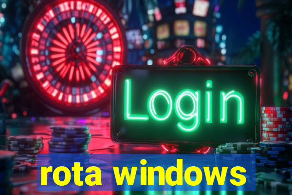 rota windows