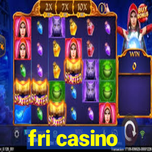 fri casino