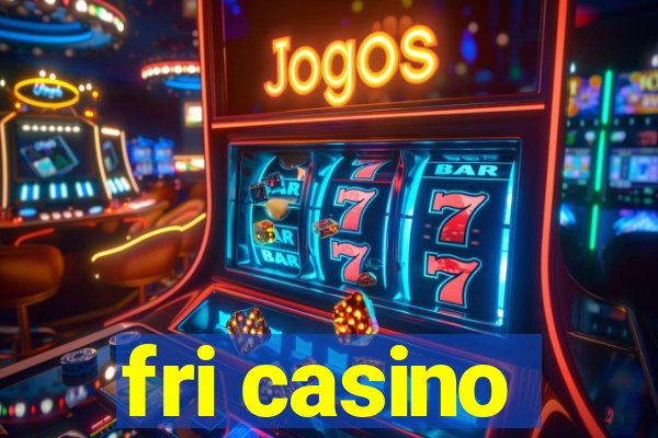 fri casino