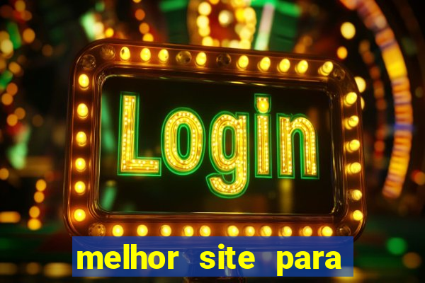 melhor site para jogar fortune tiger