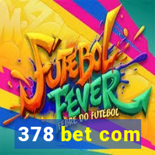 378 bet com