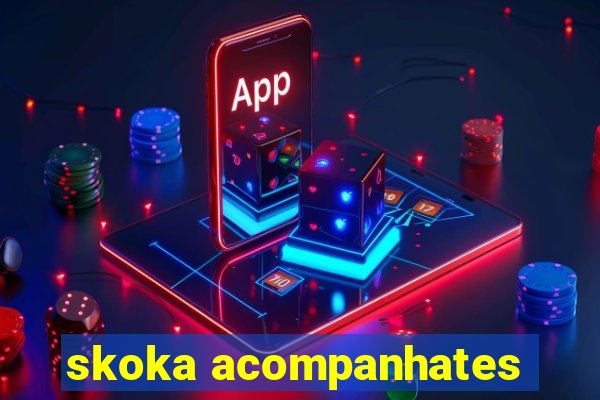 skoka acompanhates