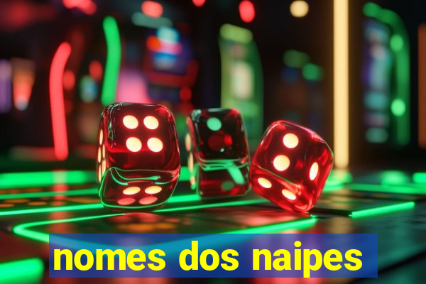 nomes dos naipes