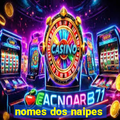 nomes dos naipes