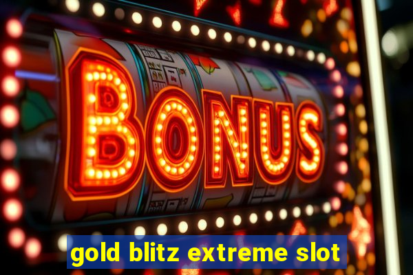 gold blitz extreme slot