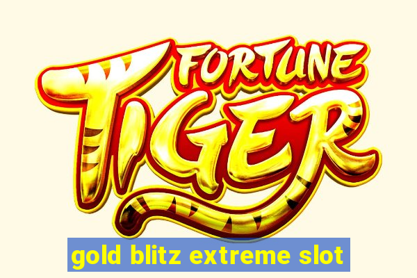 gold blitz extreme slot