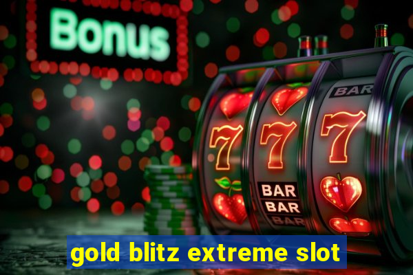 gold blitz extreme slot