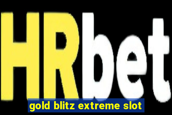 gold blitz extreme slot