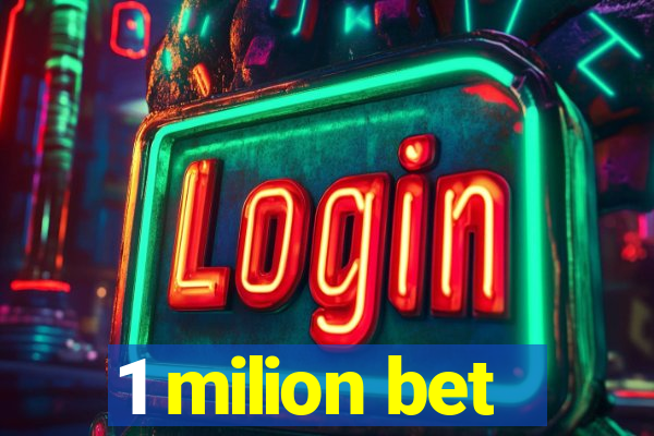 1 milion bet