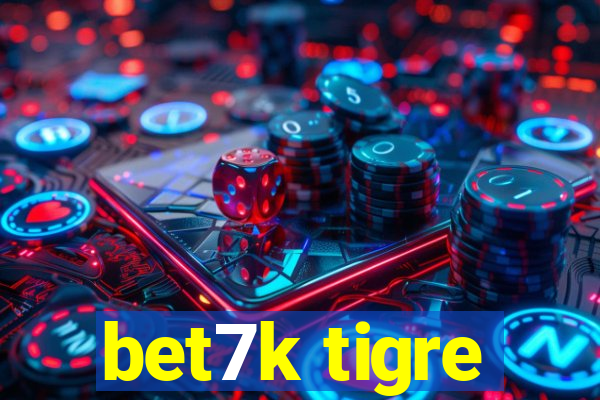 bet7k tigre