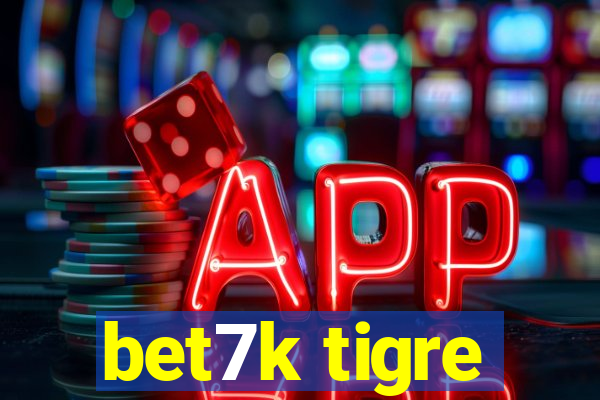 bet7k tigre