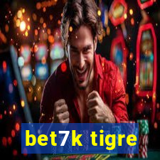 bet7k tigre