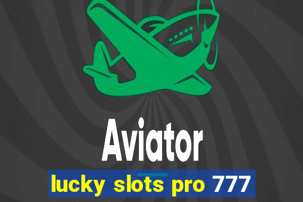 lucky slots pro 777