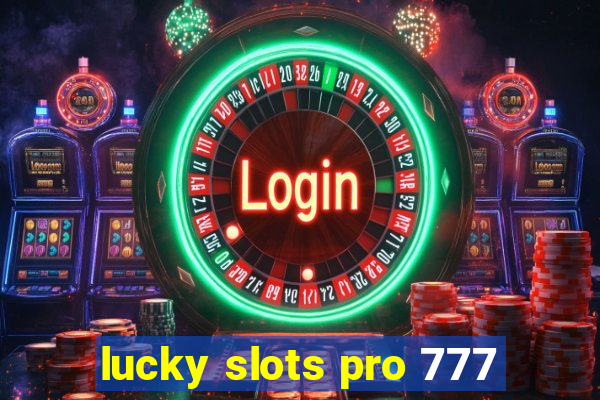 lucky slots pro 777