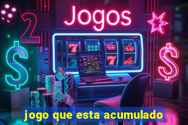 jogo que esta acumulado