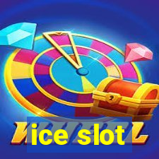 ice slot