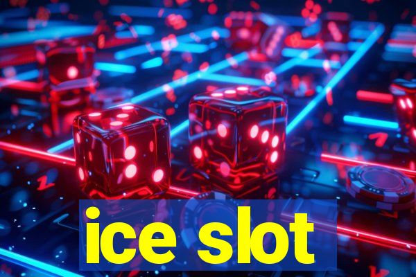 ice slot