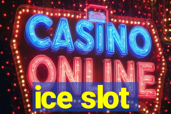 ice slot