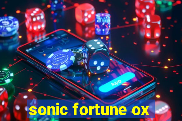 sonic fortune ox