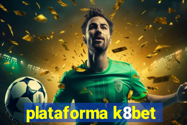 plataforma k8bet